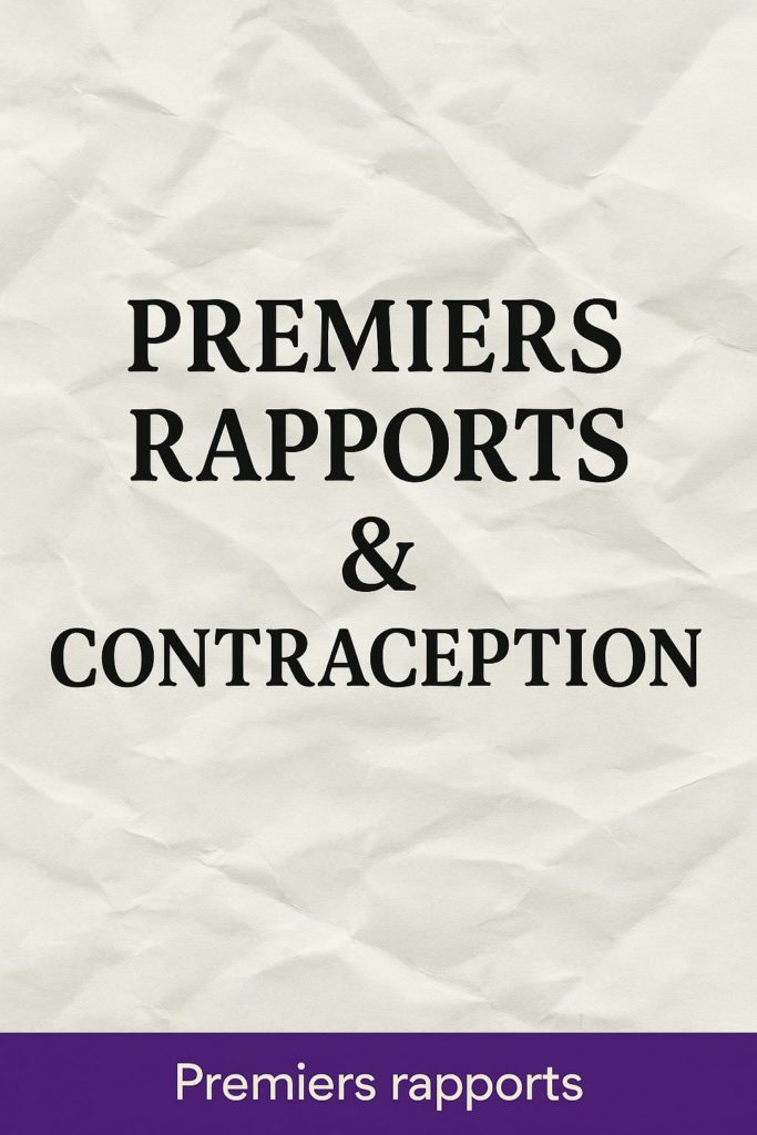 PREMIERS RAPPORTS & CONTRACEPTION, PRENDRE LE TEMPS D’EN PARLER